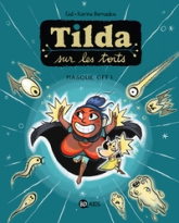 Tilda sur les toits, tome 5 : Masque OFF !