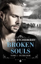 Broken Souls, tome 1 : Petrichor