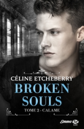 Broken Souls, tome 2 : Calame