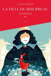 La fille du Bourreau, tome 2. L'envolée