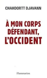 A mon corps défendant, l'Occident