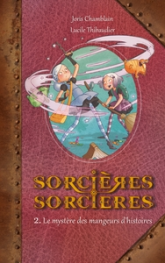 Sorcières sorcières, tome 2 : Le mystère des mangeurs d'histoires (BD)