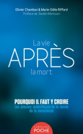 La vie après la mort: Les preuves scientifiques de la survie de la conscience