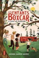 Les enfants Boxcar, tome 1 : Le secret des orphelins