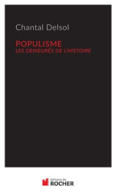 Populisme. Les demeurés de l'Histoire