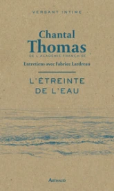 L'étreinte de l'eau: Entretiens avec Fabrice Lardreau
