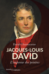 Jacques-Louis David: Le peintre de l'histoire de France