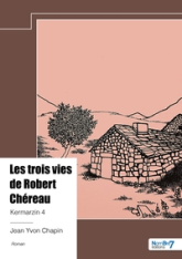 Les trois vies de Robert Chéreau - Kermarzin 4