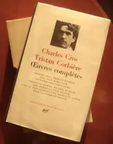 Oeuvres Complètes : Charles Cros - Tristan Corbière