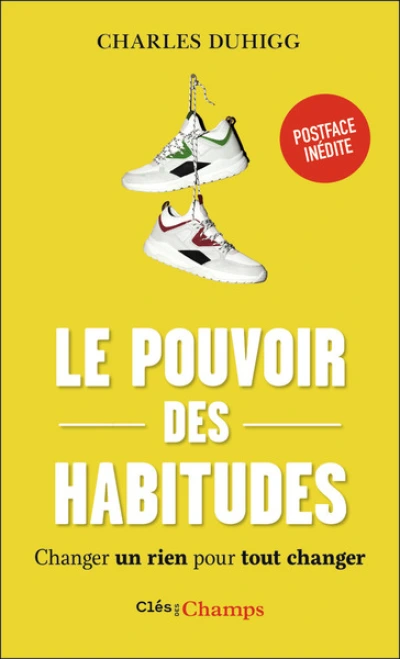 Le pouvoir des habitudes : Changer un rien pour tout changer