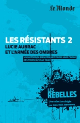 Les résistants (t. 2) : Lucie Aubrac et l'armée des ombres