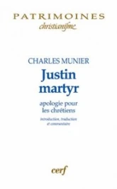 Justin martyr - Apologie pour les chrétiens
