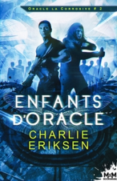 Oracle-la-Corrosive, tome 2 : Les enfants d'Oracle