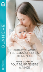 Les conséquences d'une nuit - Pour réapprendre à aimer