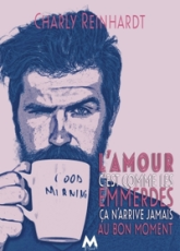 L'amour, c'est comme les emmerdes  - Ca n'arrive jamais au bon moment