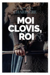 Clovis, tome 1 : Moi Clovis, roi