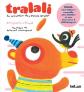 Tralali, La musique des petits bruits: une fanfare, une histoire, une berçeuse à télécharger