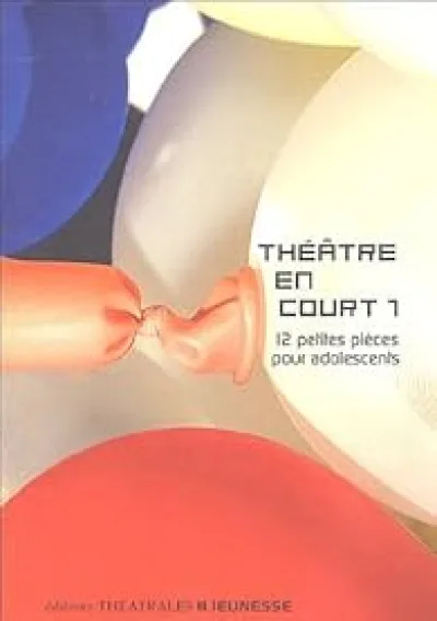 Théâtre en court, tome 1 : 12 Petites pièces pour adolescents