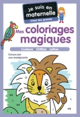 Je suis en maternelle, Chez les grands : Mes coloriages magiques