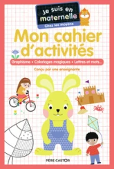 Je suis en maternelle, chez les moyens : Mon cahier d'activités