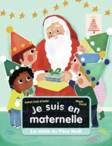 Je suis en maternelle : La visite du Père Noël