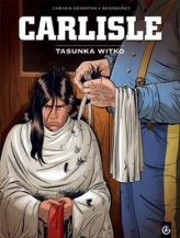 Carlisle, Tome 1 : Tasunka Witko