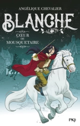 Blanche, tome 2 : Coeur de mousquetaire