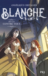 Blanche, tome 4 : Seules contre tous