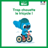 La bande à Blou : Trop chouette le tricycle !