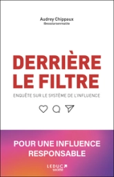 Derrière le filtre: Enquête sur le système de l'influence