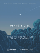 Planète Ciel: Quels avenirs possibles pour l aviation ?