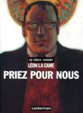 Léon la Came, tome 3 : Priez pour nous