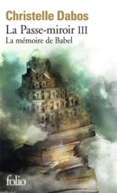 La passe-miroir, tome 3 : La mémoire de Babel