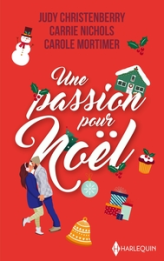 Une passion pour Noël: La proposition de Noël - Miracle à Noël - Par une nuit de décembre