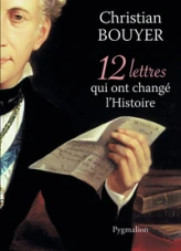 12 lettres qui ont changé l'Histoire