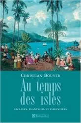 Au temps des isles : Les Antilles françaises de Louis XII à Napoléon III