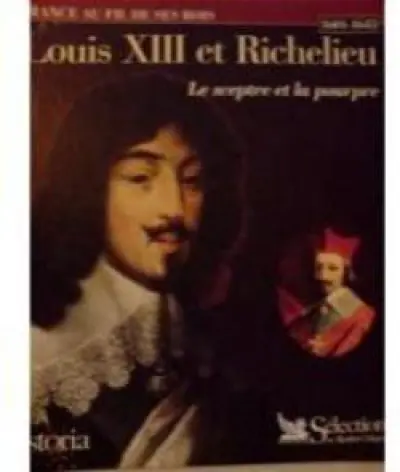 Louis XIII (1601-1643) : le sceptre et la pourpre