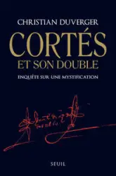 Cortes et son double. Enquête sur une mystification