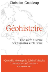 Géohistoire - Une autre histoire des humains sur la terre