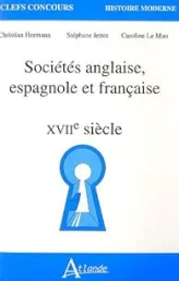 Sociétés anglaise, espagnole et française : XVIIe Siècle
