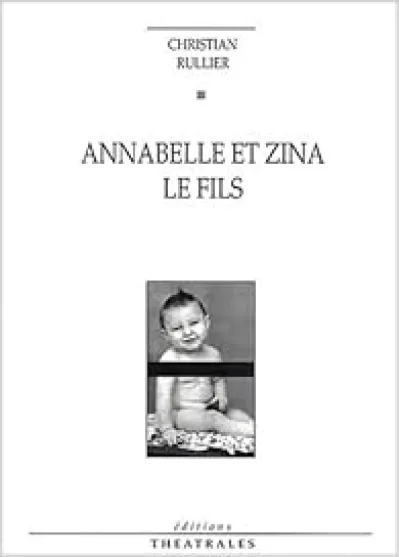 Annabelle et Zina, suivi de Le Fils