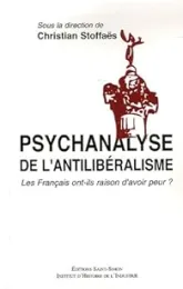 Psychanalyse de l'antilibéralisme : Les Français ont-ils raison d'avoir peur ?