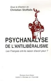 Psychanalyse de l'antilibéralisme : Les Français ont-ils raison d'avoir peur ?