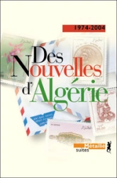 Des nouvelles d'Algérie. 1974-2004