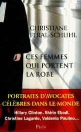 Ces femmes qui portent la robe : Portraits d'avocates célèbres dans le monde