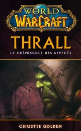 World of Warcraft : Thrall, Le Crépuscule des Aspects
