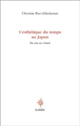 L'Esthétique du temps au Japon : Du zen au virtuel