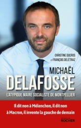 Michaël Delafosse: L'atypique maire socialiste de Montpellier