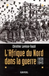 L'Afrique du Nord dans la guerre: 1939-1945