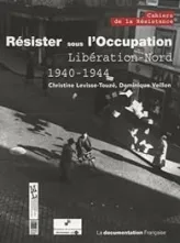 Résister sous l'Occupation : Libération-Nord (1940-1944)